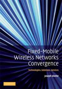 Fixed-Mobile Wireless Network Convergence