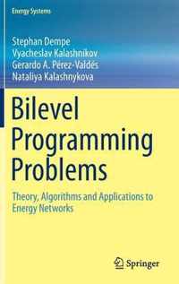 Bilevel Programming Problems: Theory, Algorithms and Applications to Energy Networks