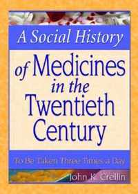 A Social History of Medicines in the Twentieth Century