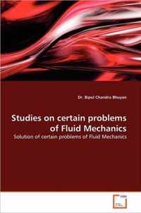 Studies on certain problems of Fluid Mechanics