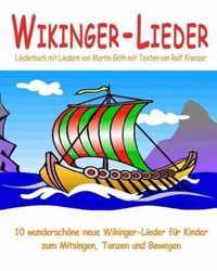 Wikinger-Lieder - 10 wunderschoene neue Wikinger-Lieder fur Kinder zum Mitsingen, Tanzen und Bewegen