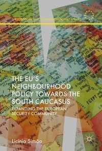 The Eu's Neighbourhood Policy Towards the South Caucasus: Expanding the European Security Community