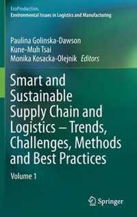 Smart and Sustainable Supply Chain and Logistics - Trends, Challenges, Methods and Best Practices