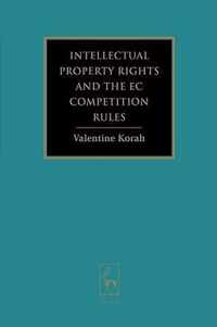 Intellectual Property Rights and the EC Competition Rules