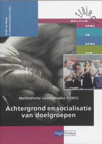Traject Welzijn  - Methodische vaardigheden 1 301 Achtergrond en socialisatie van doelgroepen Leerlingenboek