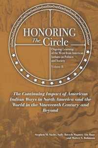 Honoring the Circle: Ongoing Learning from American Indians on Politics and Society, Volume II