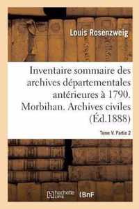 Inventaire Sommaire Des Archives Departementales Anterieures A 1790. Morbihan. Tome V. Partie 2