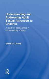 Understanding and Addressing Adult Sexual Attraction to Children