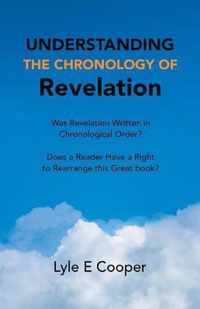 Understanding the Chronology of Revelation