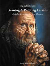 The Dutch School - Painting & Drawing Lessons - Jennie Smallenbroek - Paperback (9789464187557)