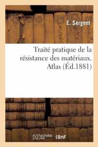 Traite Pratique de la Resistance Des Materiaux, Atlas.