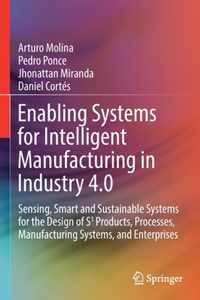 Enabling Systems for Intelligent Manufacturing in Industry 4 0