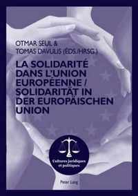La Solidarité dans l'Union Européenne. Solidarität in der Europäischen Union