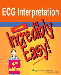 ECG Interpretation Made Incredibly Easy!