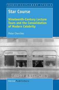Star Course: Nineteenth-Century Lecture Tours and the Consolidation of Modern Celebrity