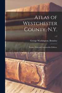 Atlas of Westchester County, N.Y.; Pocket, Desk and Automobile Edition.; v.2