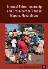 Informal Entrepreneurship and Cross-border Trade in Maputo, Mozambique