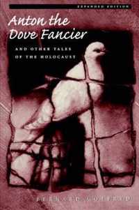 Anton the Dove Fancier and Other Tales of the Holocaust Expanded edition