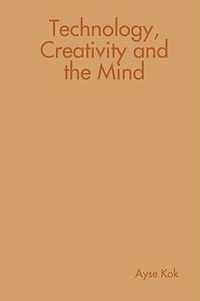 Technology, Creativity and the Mind