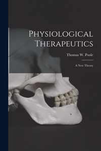 Physiological Therapeutics [microform]