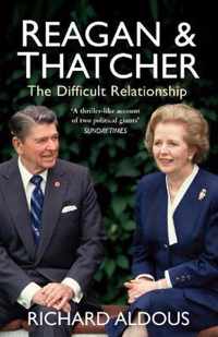 Reagan & Thatcher Difficult Relationship