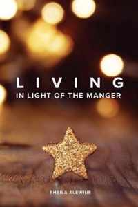 Living In Light Of The Manger