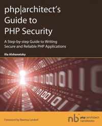 PHP Architect's Guide to PHP Security