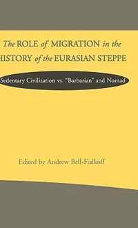 The Role of Migration in the History of the Eurasian Steppe