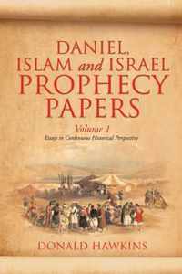 Daniel, Islam and Israel Prophecy Papers
