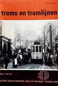 Trams en tramlijnen. Van 1 tot 37 Korte geschiedenis van 50 Haagse tram
