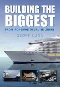 Building the Biggest: From Ironships to Cruise Liners