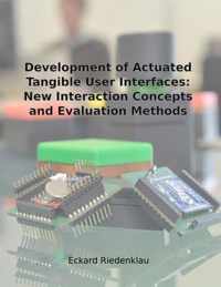 Development of Actuated Tangible User Interfaces