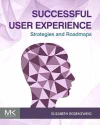 Successful User Experience: Strategies and Roadmaps