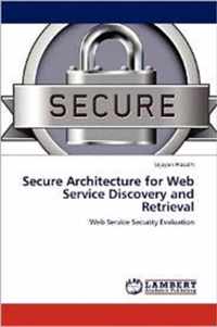 Secure Architecture for Web Service Discovery and Retrieval