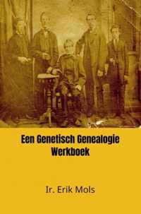 Een Genetisch Genealogie Werkboek - Ir. Erik Mols - Paperback (9789464484045)