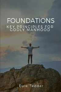 Foundations for Godly Manhood