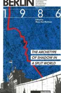 Berlin 1986: The Archetype of Shadow in a Split World --  Tenth International Congress of Analytical Psychology