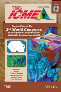 Proceedings of the 2nd World Congress on Integrated Computational Materials Engineering (ICME)