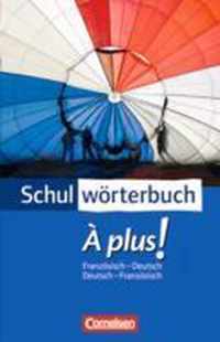 Cornelsen Schulwörterbuch. À plus! Ausgabe 2004. Französisch - Deutsch / Deutsch - Französisch
