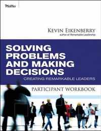 Solving Problems and Making Decisions Participant Workbook