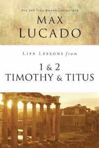 Life Lessons from 1 and 2 Timothy and Titus