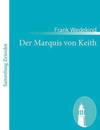 Der Marquis von Keith: Schauspiel in fünf Aufzügen