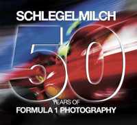 Schlegelmilch 50 Years of Formula 1 Photography