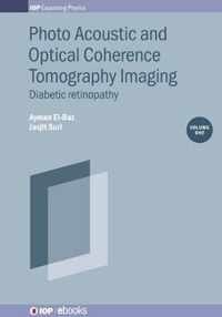 Photo Acoustic and Optical Coherence Tomography Imaging Volume 1