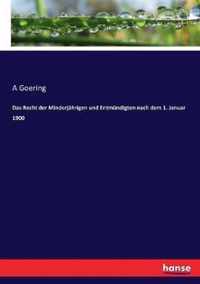 Das Recht der Minderjahrigen und Entmundigten nach dem 1. Januar 1900