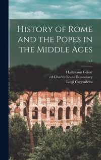 History of Rome and the Popes in the Middle Ages; v.1