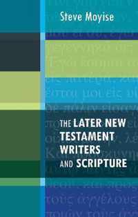 The Later New Testament Writers and Scripture