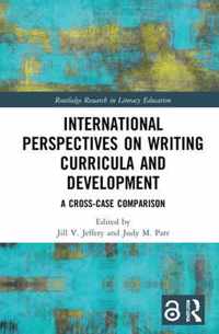 International Perspectives on Writing Curricula and Development