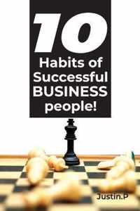 10 Habits of successful BUSINESS people!