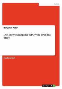 Die Entwicklung der NPD von 1996 bis 2009